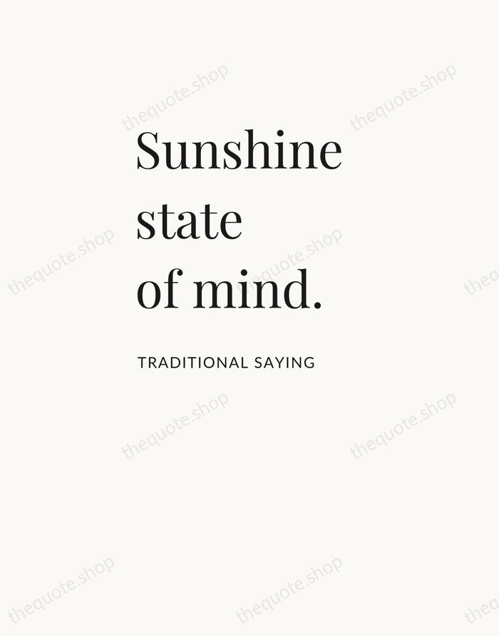 Sunshine state of mind. — Traditional Saying — Asymmetric Left