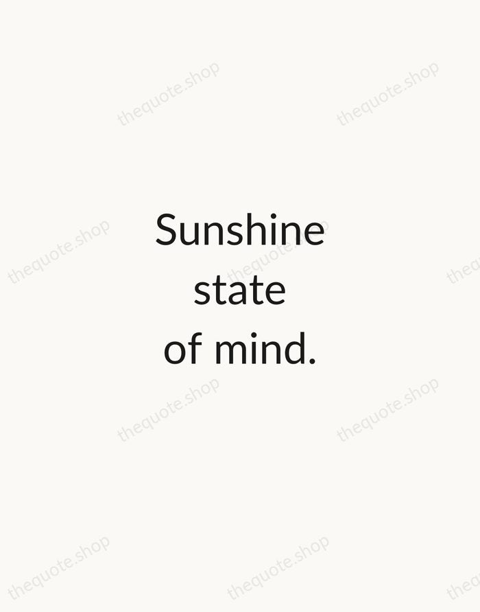 Sunshine state of mind. — Traditional Saying — Minimal Unsigned