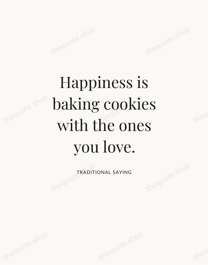 Happiness is baking cookies with the ones you love. — Traditional Saying | Printable Wall Art — Atelier Serif