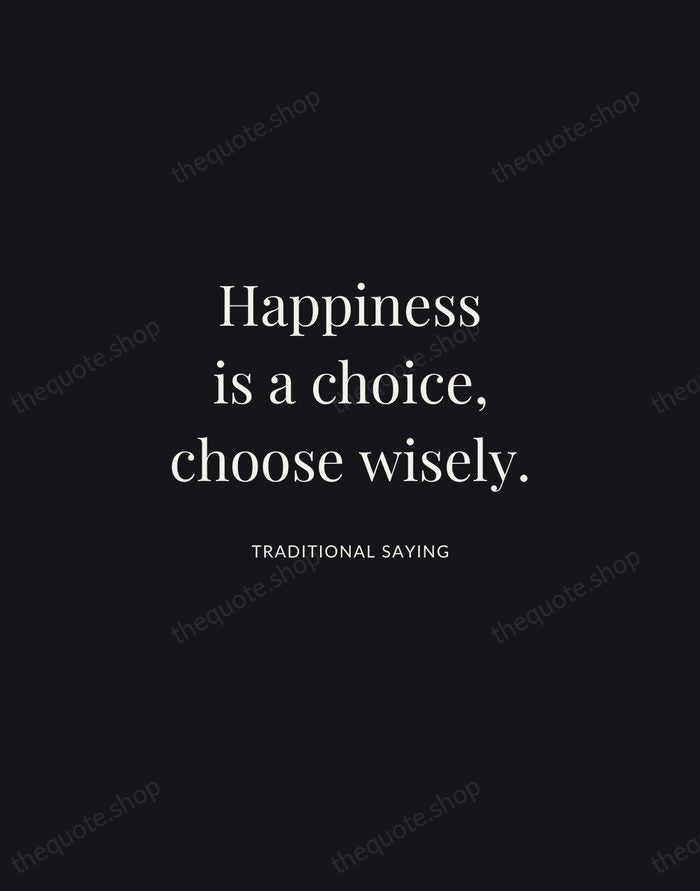 Happiness is a choice, choose wisely. — Traditional Saying | Printable Wall Art — Midnight Serif