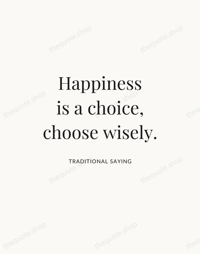 Happiness is a choice, choose wisely. — Traditional Saying — Statement Serif