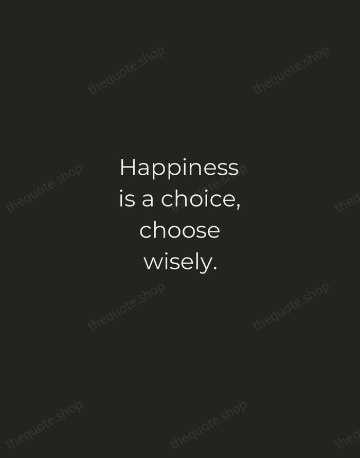 Happiness is a choice, choose wisely. — Traditional Saying — Tracked Caps Unsigned