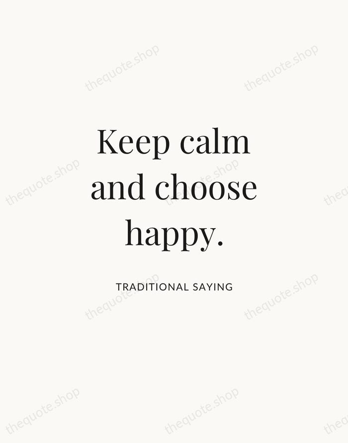 Keep calm and choose happy. — Traditional Saying | Printable Wall Art — Atelier Serif
