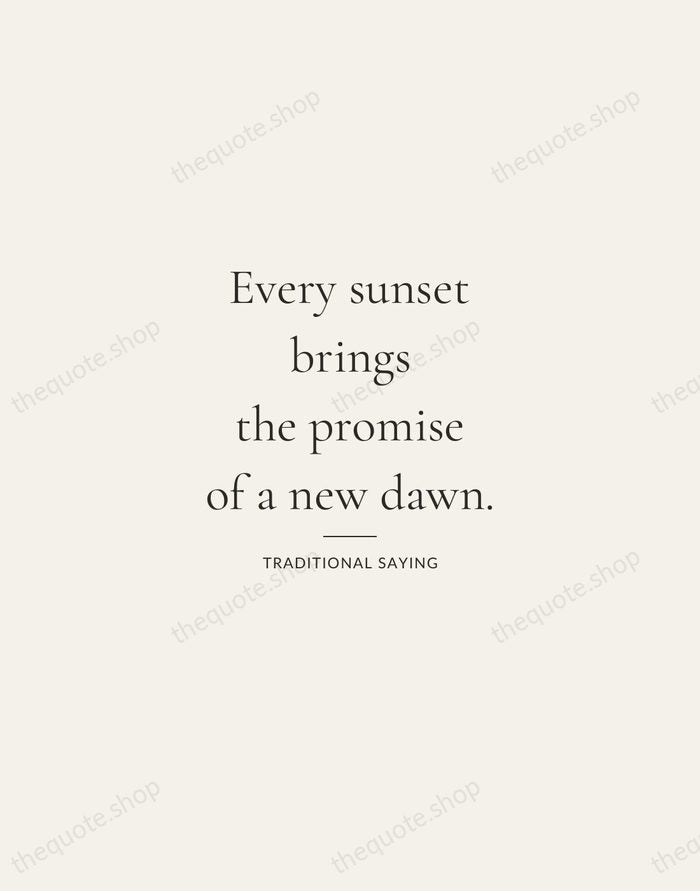 Every sunset brings the promise of a new dawn. — Traditional Saying — Gallery Rule