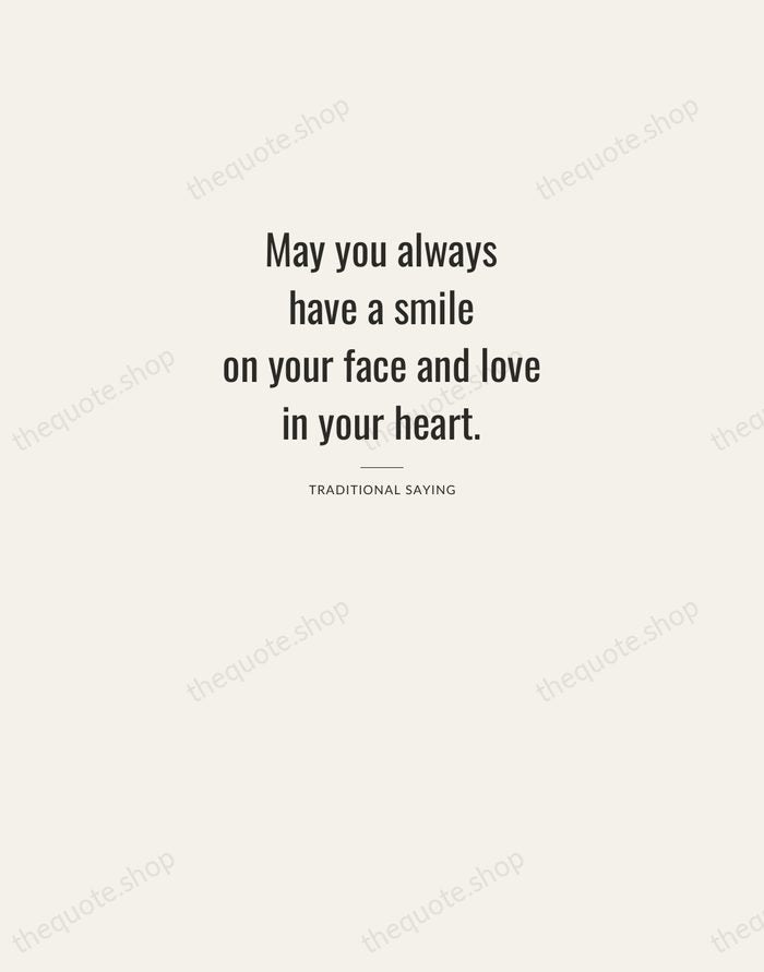 May you always have a smile on your face and love in… — Traditional Saying — Letterpress Caps