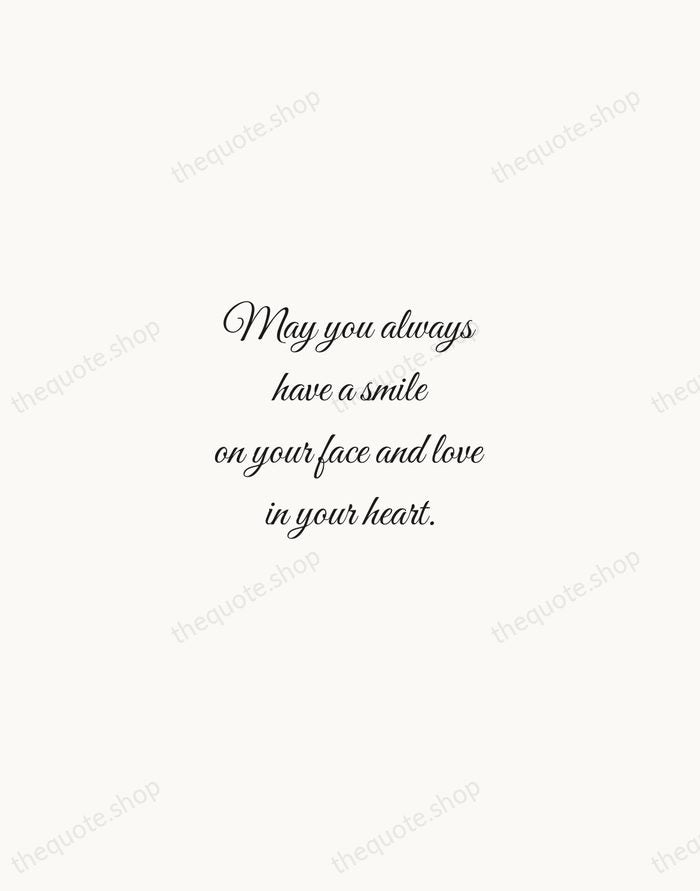 May you always have a smile on your face and love in… — Traditional Saying — Script Whisper