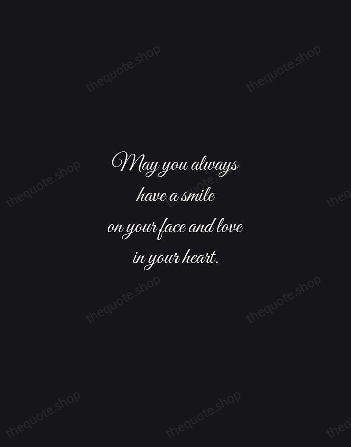 May you always have a smile on your face and love in… — Traditional Saying — Night Script