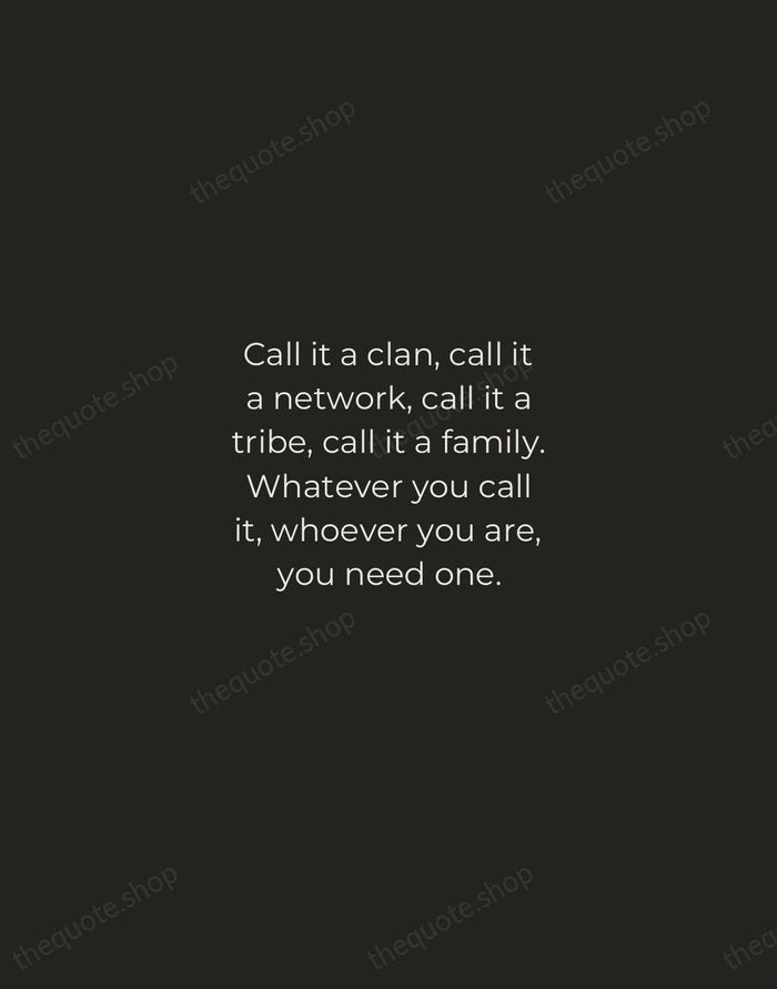 Call it a clan, call it a network, call it a tribe… — Jane Howard — Tracked Caps Unsigned
