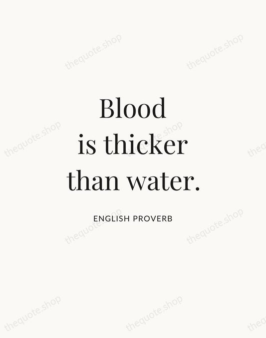 Blood is thicker than water. — English Proverb | Printable Wall Art — Atelier Serif