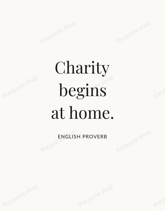 Charity begins at home. — English Proverb | Printable Wall Art — Atelier Serif