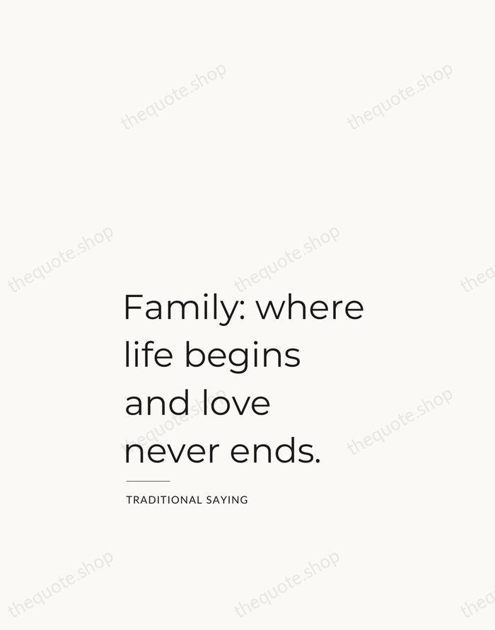 Family: where life begins and love never ends. — Traditional Saying — Studio Left