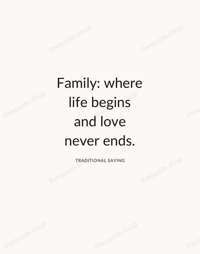 Family: where life begins and love never ends. — Traditional Saying — Modern Sans Calm