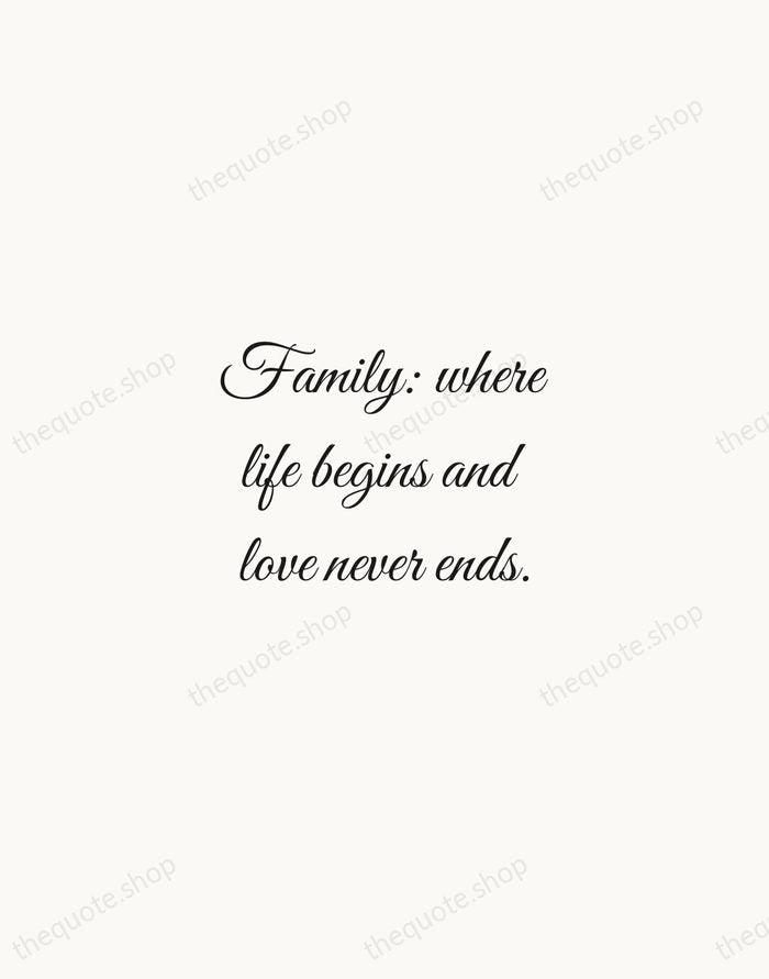 Family: where life begins and love never ends. — Traditional Saying — Script Whisper