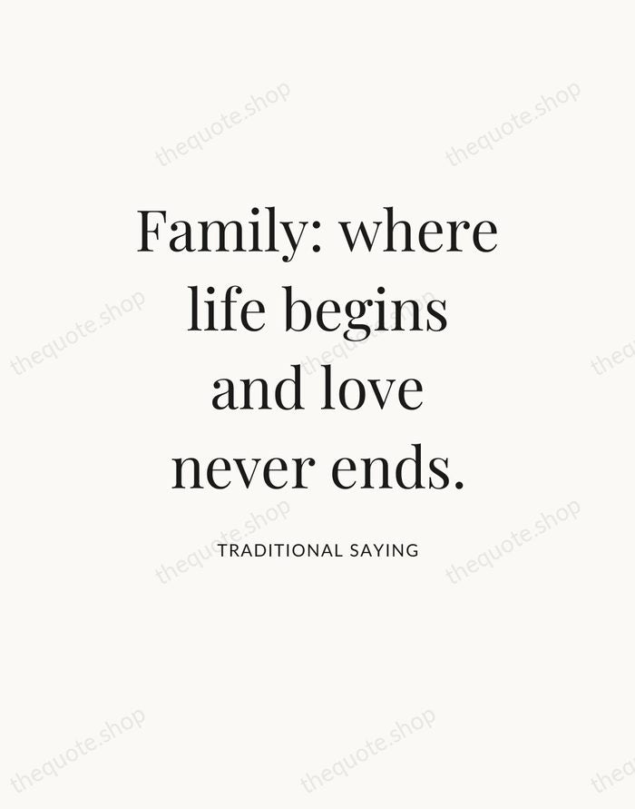 Family: where life begins and love never ends. — Traditional Saying — Statement Serif