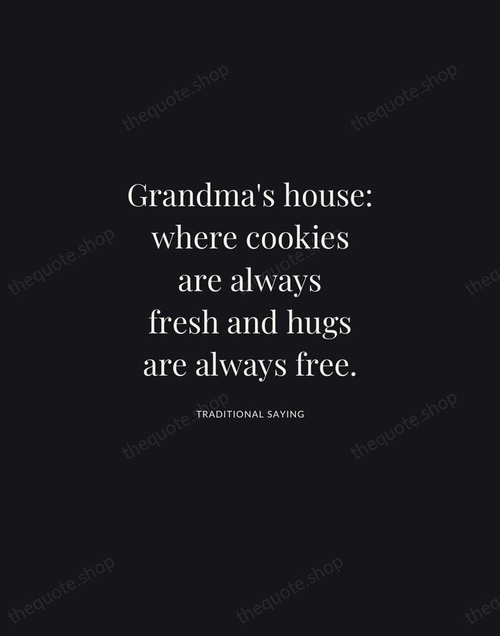 Grandma's house: where cookies are always fresh and hugs are always free. — Traditional Saying | Printable Wall Art — Midnight Serif