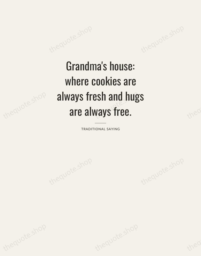 Grandma's house: where cookies are always fresh and hugs are always free. — Traditional Saying — Letterpress Caps