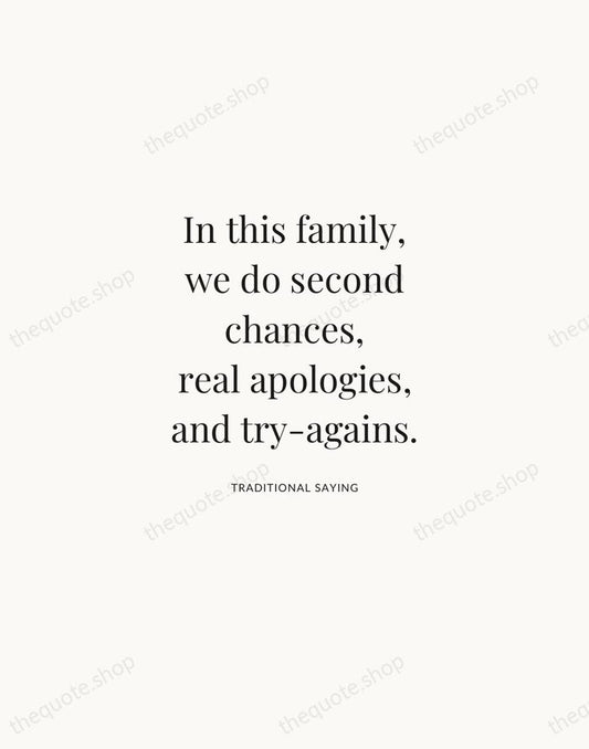 In this family, we do second chances, real apologies, and try-agains. — Traditional Saying | Printable Wall Art — Atelier Serif