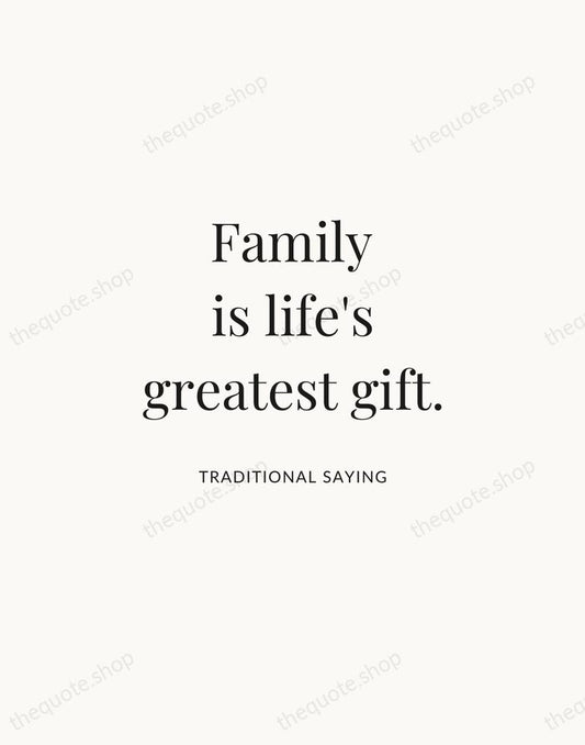 Family is life's greatest gift. — Traditional Saying | Printable Wall Art — Atelier Serif