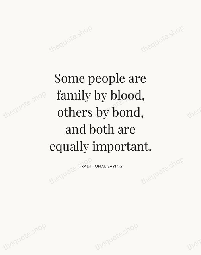 Some people are family by blood, others by bond, and both are… — Traditional Saying | Printable Wall Art — Atelier Serif