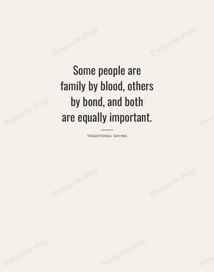 Some people are family by blood, others by bond, and both are… — Traditional Saying — Letterpress Caps