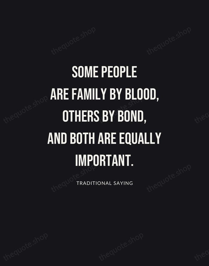Some people are family by blood, others by bond, and both are… — Traditional Saying | Printable Wall Art — Poster Condensed