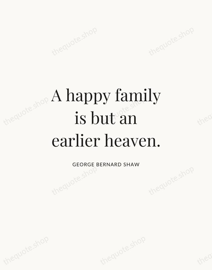 A happy family is but an earlier heaven. — George Bernard Shaw | Printable Wall Art — Atelier Serif