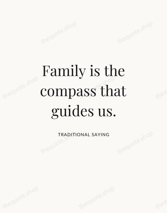 Family is the compass that guides us. — Traditional Saying | Printable Wall Art — Atelier Serif