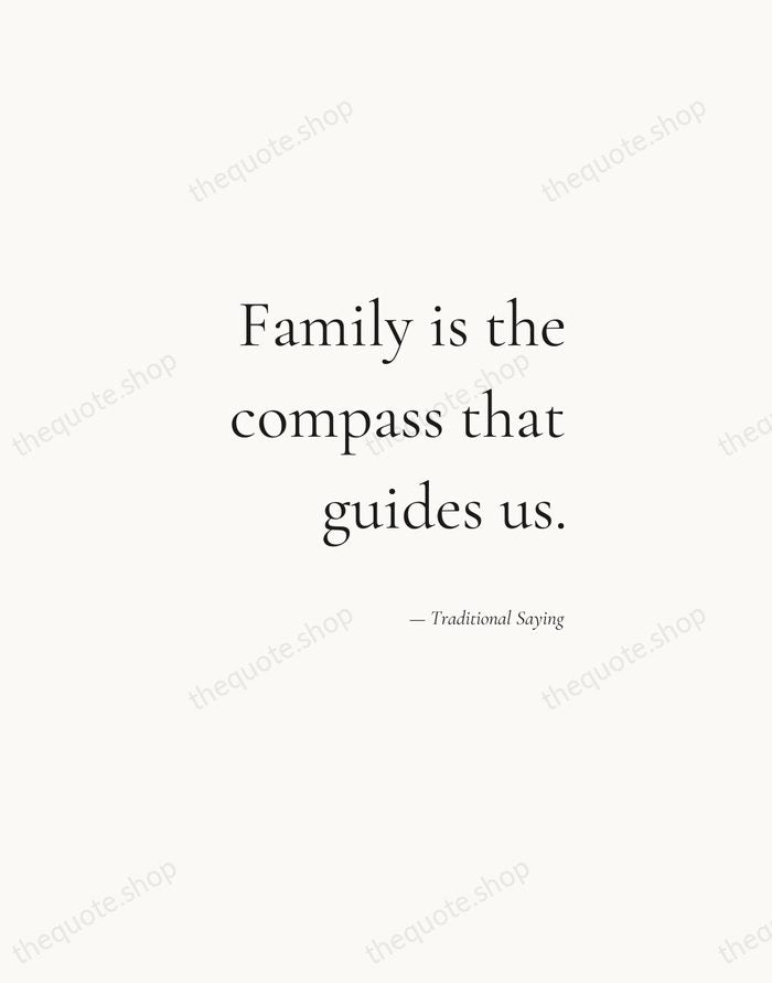 Family is the compass that guides us. — Traditional Saying — Soft Serif Right