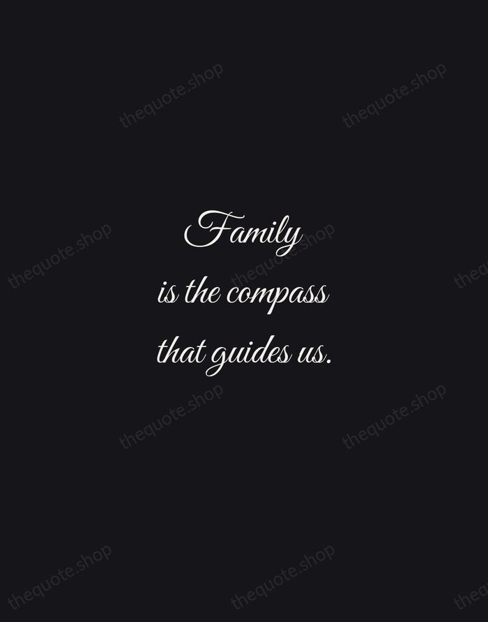 Family is the compass that guides us. — Traditional Saying — Night Script