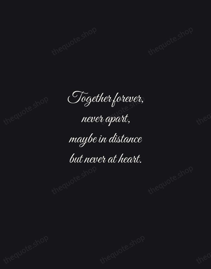 Together forever, never apart, maybe in distance but never at heart. — Traditional Saying — Night Script