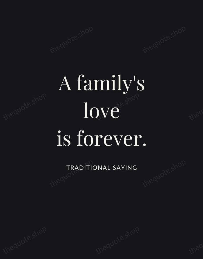 A family's love is forever. — Traditional Saying | Printable Wall Art — Midnight Serif