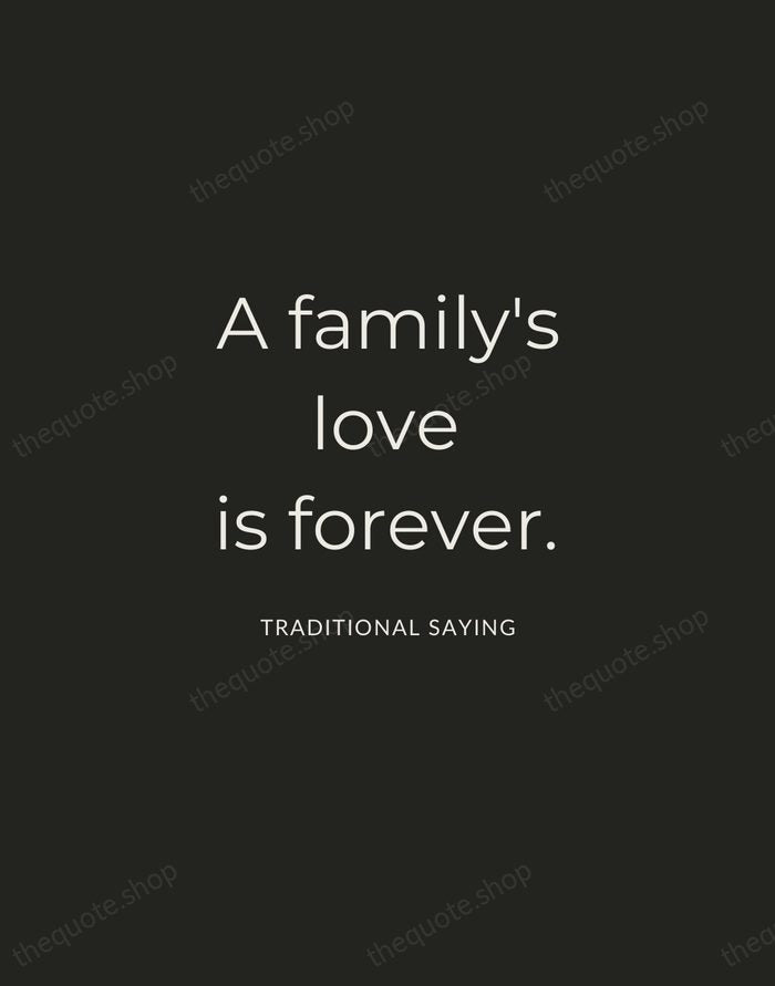 A family's love is forever. — Traditional Saying — Charcoal Sans