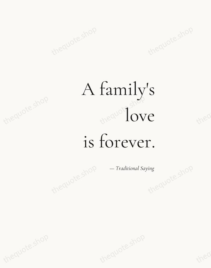 A family's love is forever. — Traditional Saying — Soft Serif Right