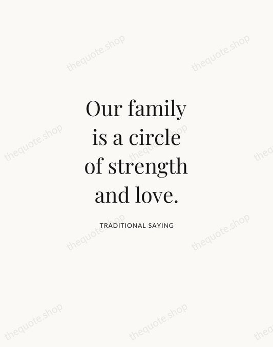 Our family is a circle of strength and love. — Traditional Saying | Printable Wall Art — Atelier Serif