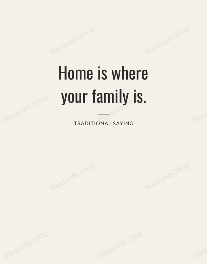 Home is where your family is. — Traditional Saying — Letterpress Caps