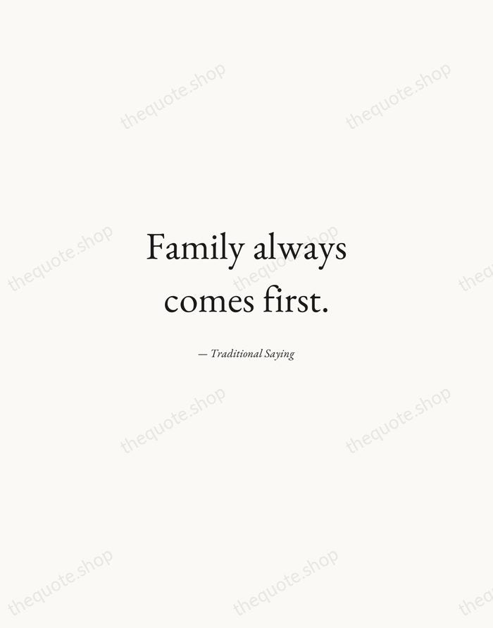 Family always comes first. — Traditional Saying — Quiet Garamond