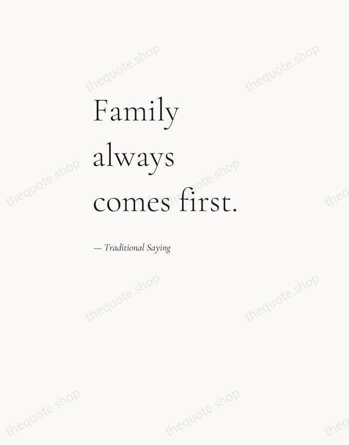 Family always comes first. — Traditional Saying — Editorial Left Serif