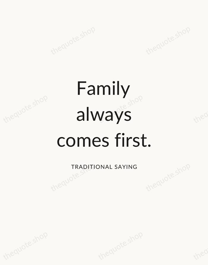 Family always comes first. — Traditional Saying — Modern Sans Calm