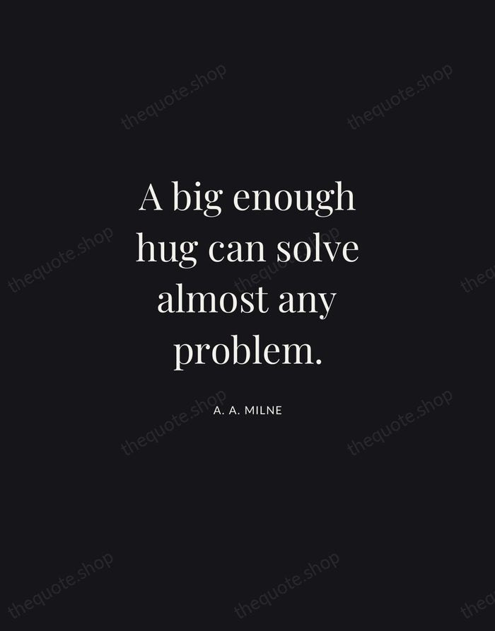 A big enough hug can solve almost any problem. — A. A. Milne | Printable Wall Art — Midnight Serif