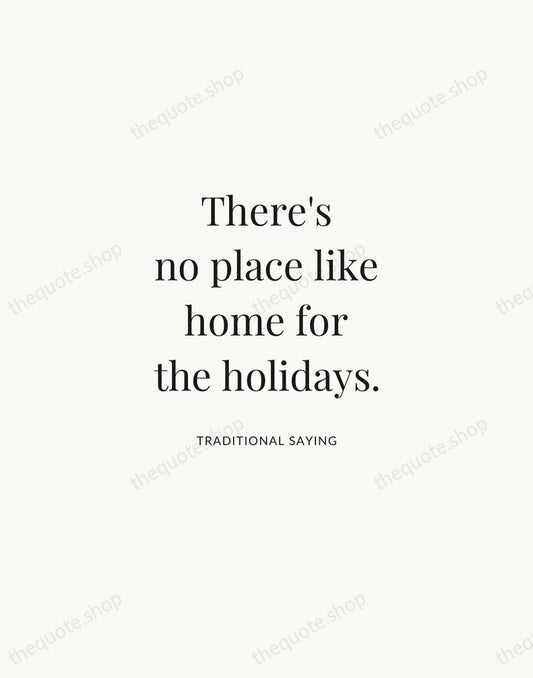 There's no place like home for the holidays. — Traditional Saying | Printable Wall Art — Atelier Serif