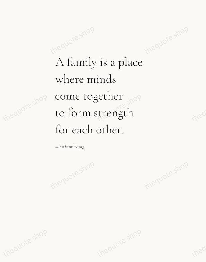 A family is a place where minds come together to form strength… — Traditional Saying — Editorial Left Serif