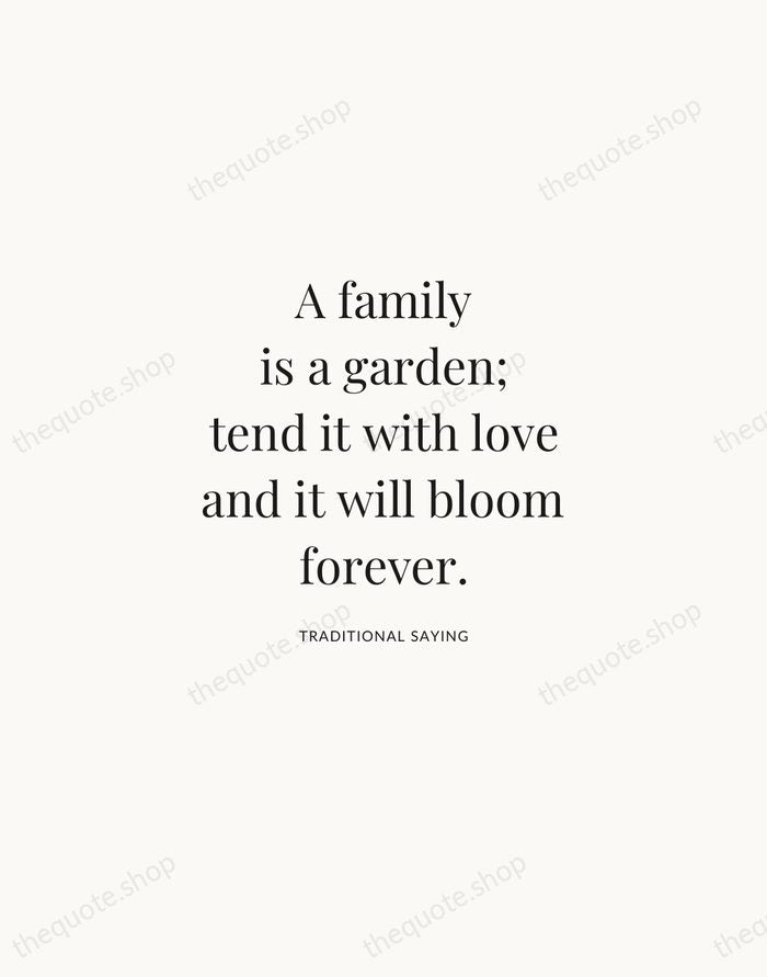 A family is a garden; tend it with love and it will… — Traditional Saying | Printable Wall Art — Atelier Serif
