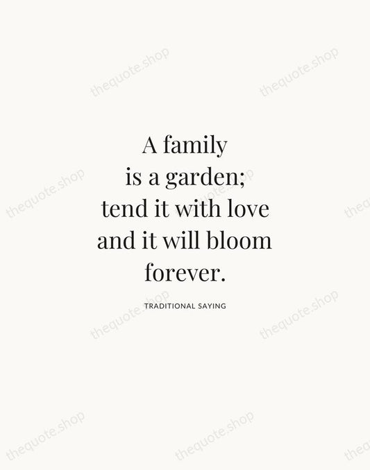 A family is a garden; tend it with love and it will… — Traditional Saying | Printable Wall Art — Atelier Serif