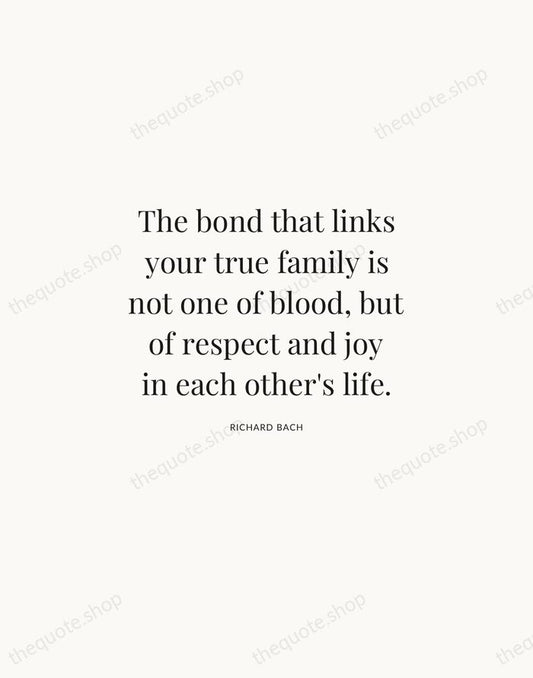 The bond that links your true family is not one of blood… — Richard Bach | Printable Wall Art — Atelier Serif
