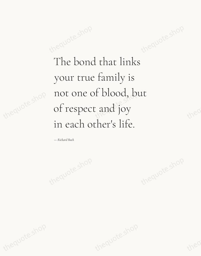 The bond that links your true family is not one of blood… — Richard Bach — Editorial Left Serif