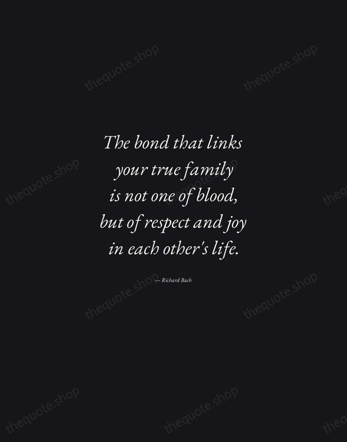 The bond that links your true family is not one of blood… — Richard Bach — Manuscript Italic