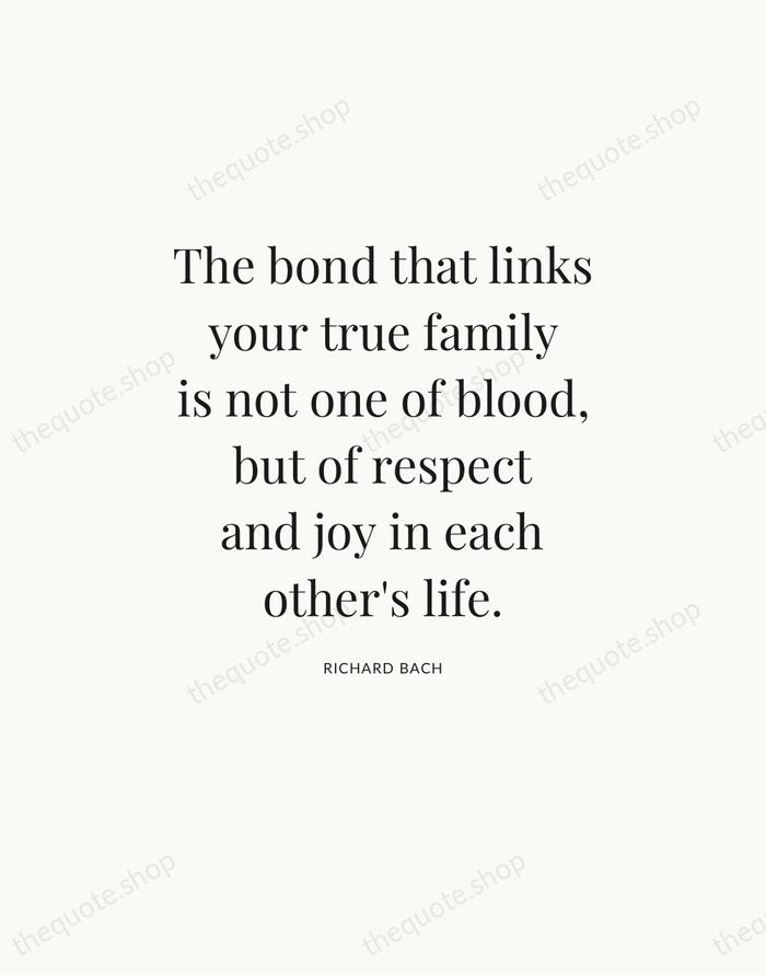 The bond that links your true family is not one of blood… — Richard Bach — Statement Serif