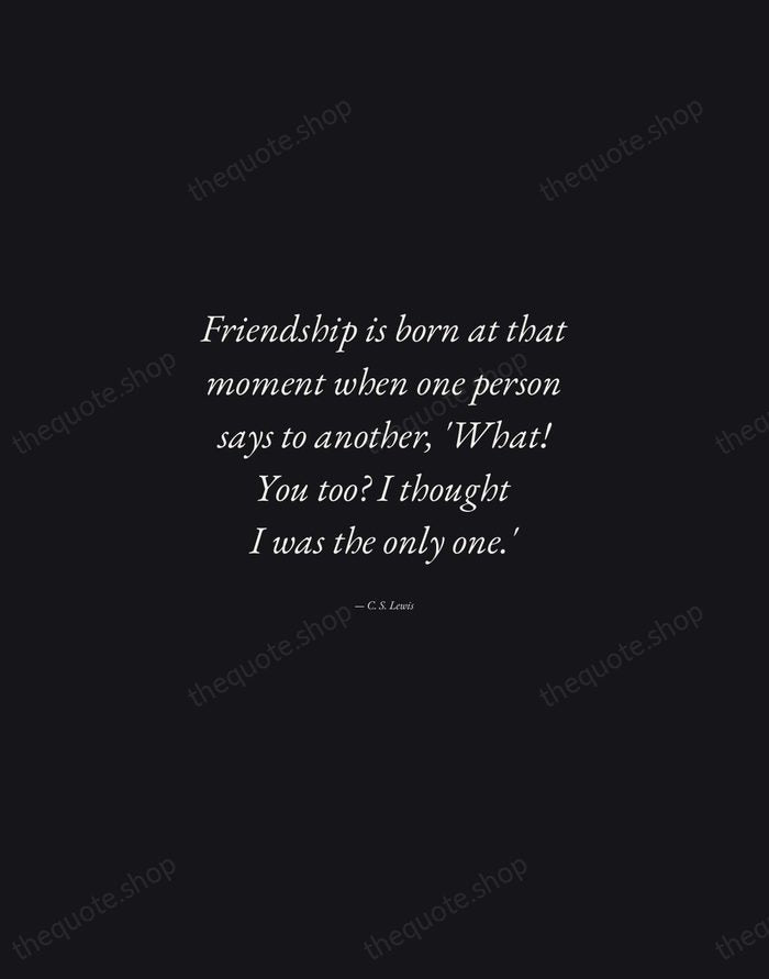 Friendship is born at that moment when one person says to another… — C. S. Lewis — Manuscript Italic