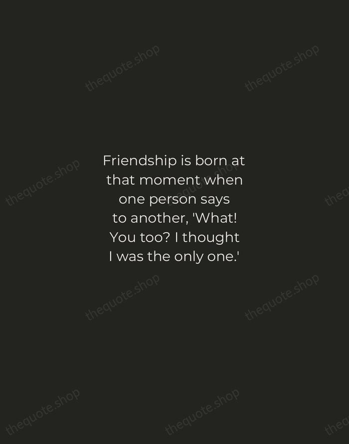 Friendship is born at that moment when one person says to another… — C. S. Lewis — Tracked Caps Unsigned