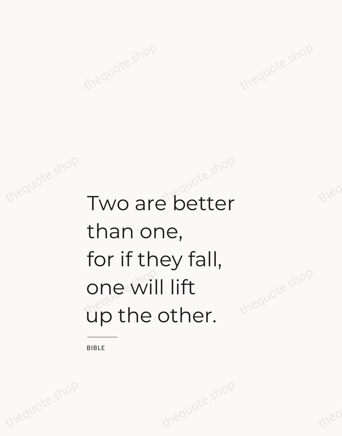 Two are better than one, for if they fall, one will lift… — Bible — Studio Left